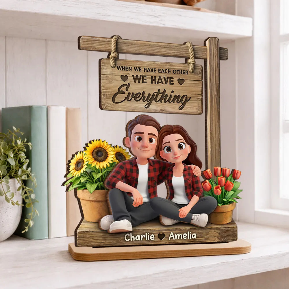 Personalized 2-Layer Wooden Plaque Cute Cartoon Couple Sitting Together, 'We Have Everything' Sign, Unique Gift for Him or Her