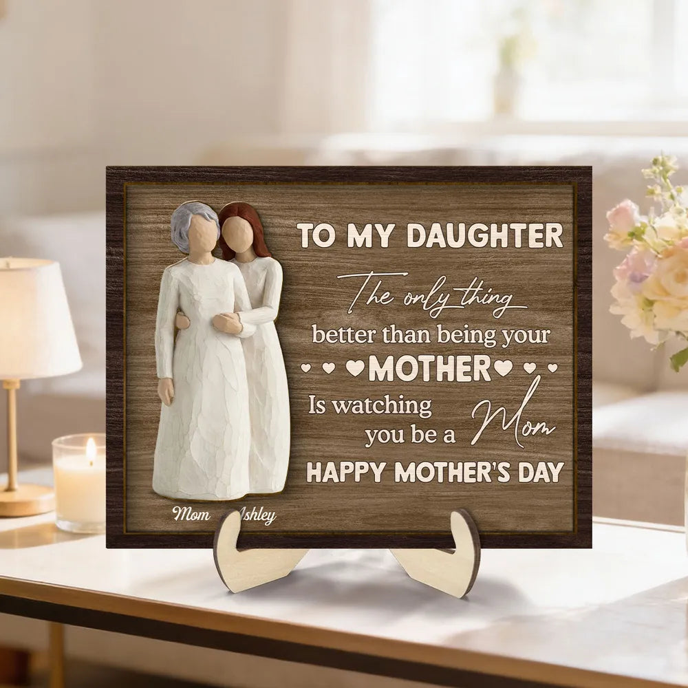 To My Daughter 2-Layer Wooden Plaque, Mom Watching You Be A Mom Quote With Heart Accents, Personalized Gift Keepsake