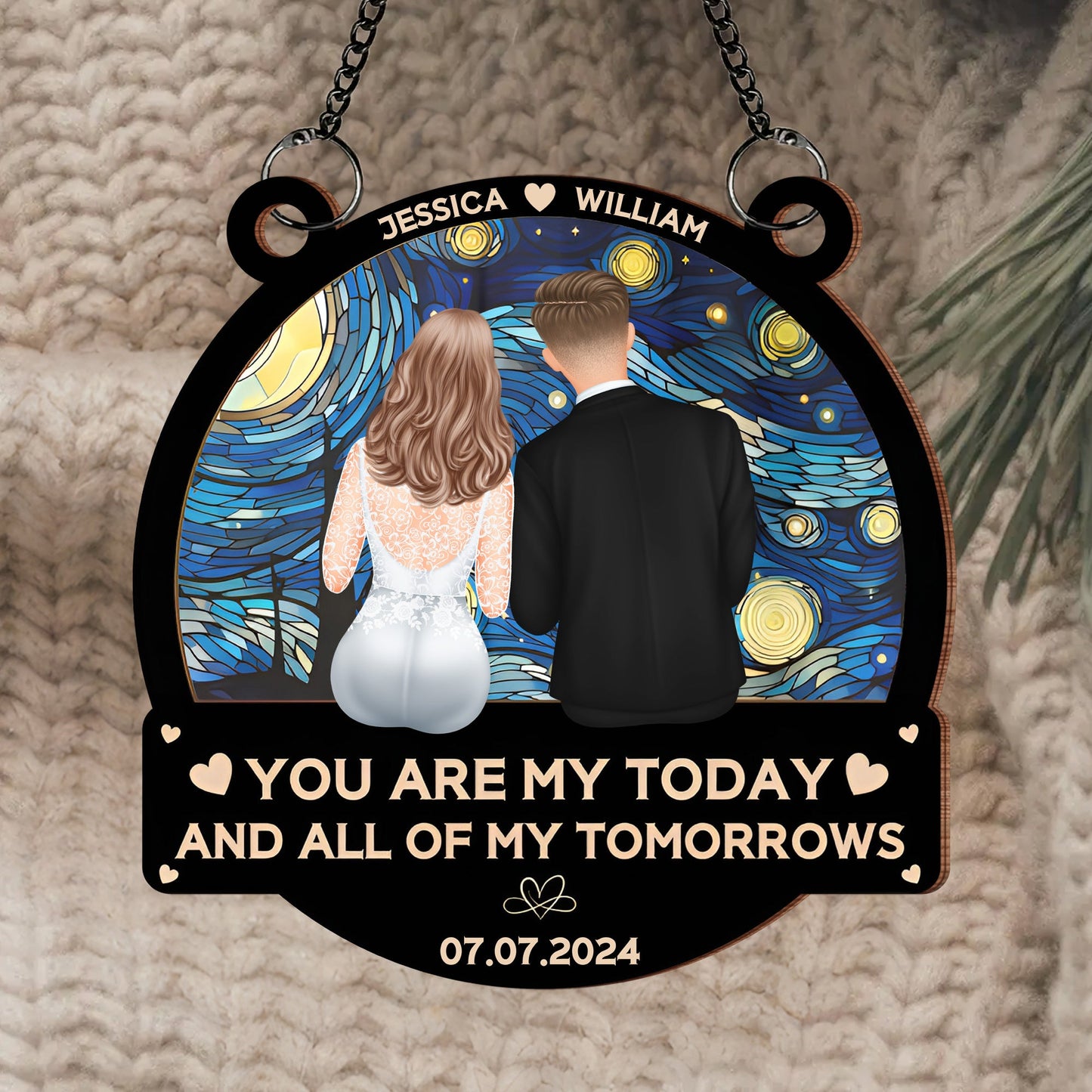 Custom Wedding Ornament - "You Are My Today and All of My Tomorrows" Personalized Window Hanging Decoration